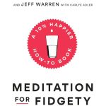 Meditation For Fidgety Skeptics