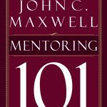 Mentoring 101, What Every Leader Needs to Know