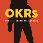 OKRs, From Mission to Metrics