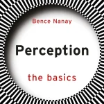Perception, The Basics