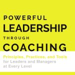 Powerful Leadership Through Coaching