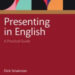 Presenting in English, A Practical Guide
