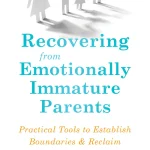 Recovering from Emotionally Immature Parents