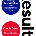 Results, Getting Beyond Politics to Get Important Work Done