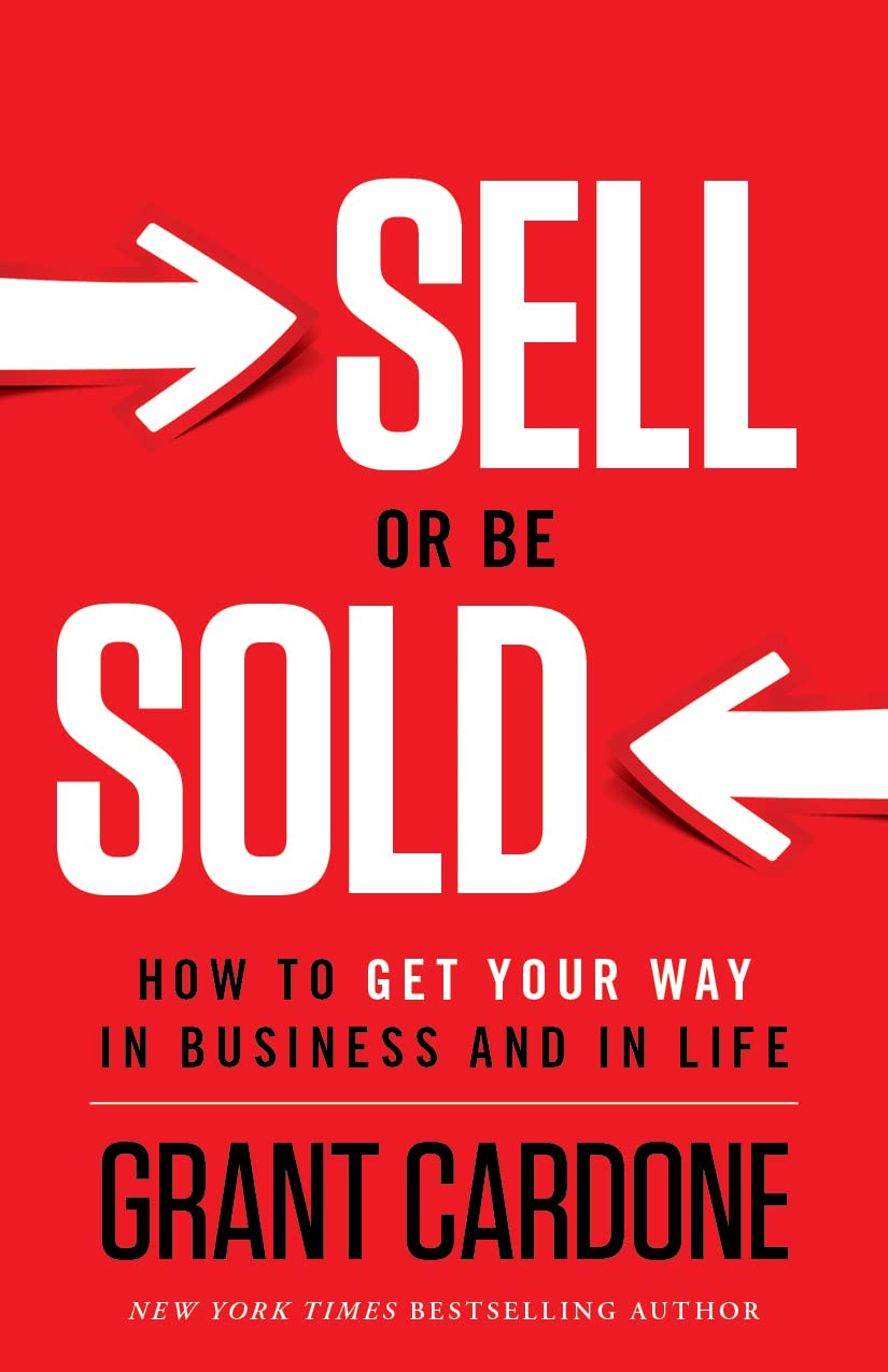Sell-or-Be-Sold-How-to-Get-Your-Way-in-Business-and-in-Life.jpg Sell or Be Sold, How to Get Your Way in Business and in Life - Image 1