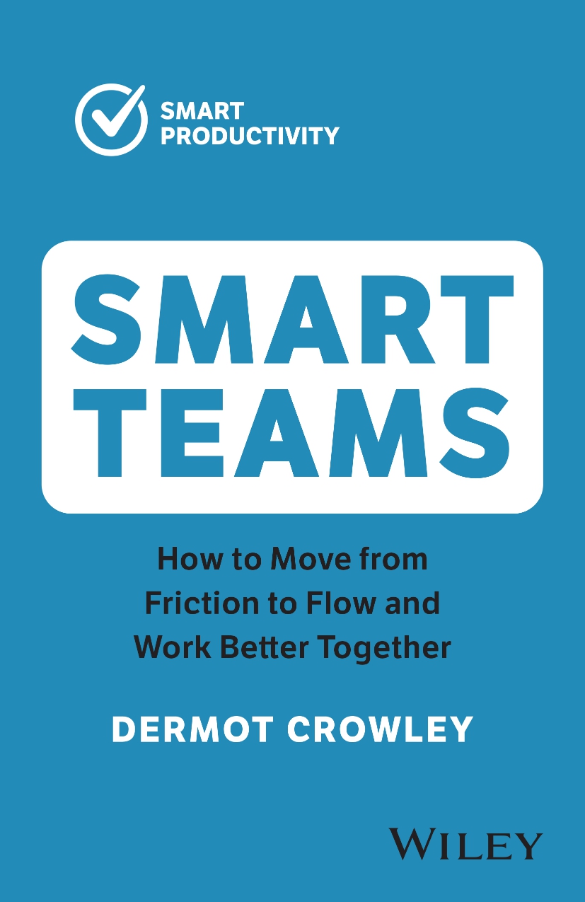 Smart-Teams-How-to-Move-from-Friction-to-Flow-and-Work-Better-Together.jpg Smart Teams, How to Move from Friction to Flow and Work Better Together - Image 1
