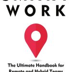 Smart Work, The Ultimate Handbook for Remote and Hybrid Teams