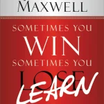 Sometimes You Win, Sometimes You Learn