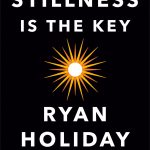 Stillness Is the Key
