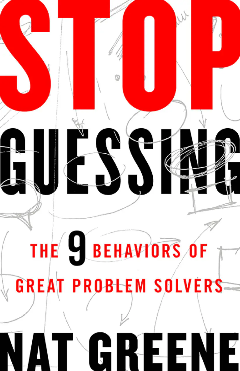 Stop-Guessing-The-9-Behaviors-of-Great-Problem-Solvers.webp Stop Guessing, The 9 Behaviors of Great Problem Solvers - Image 1