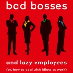 Surrounded by Bad Bosses and Lazy Employees