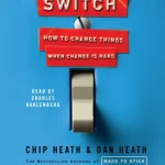 Switch, How to Change Things When Change Is Hard