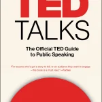 TED Talks, The Official TED Guide to Public Speaking