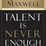 Talent is Never Enough