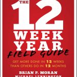 The 12 Week Year Field Guide