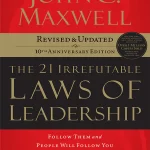 The 21 Irrefutable Laws of Leadership
