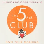 The 5 AM Club, Own Your Morning. Elevate Your Life