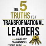 The 5 Truths for Transformational Leaders