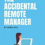 The Accidental Remote Manager