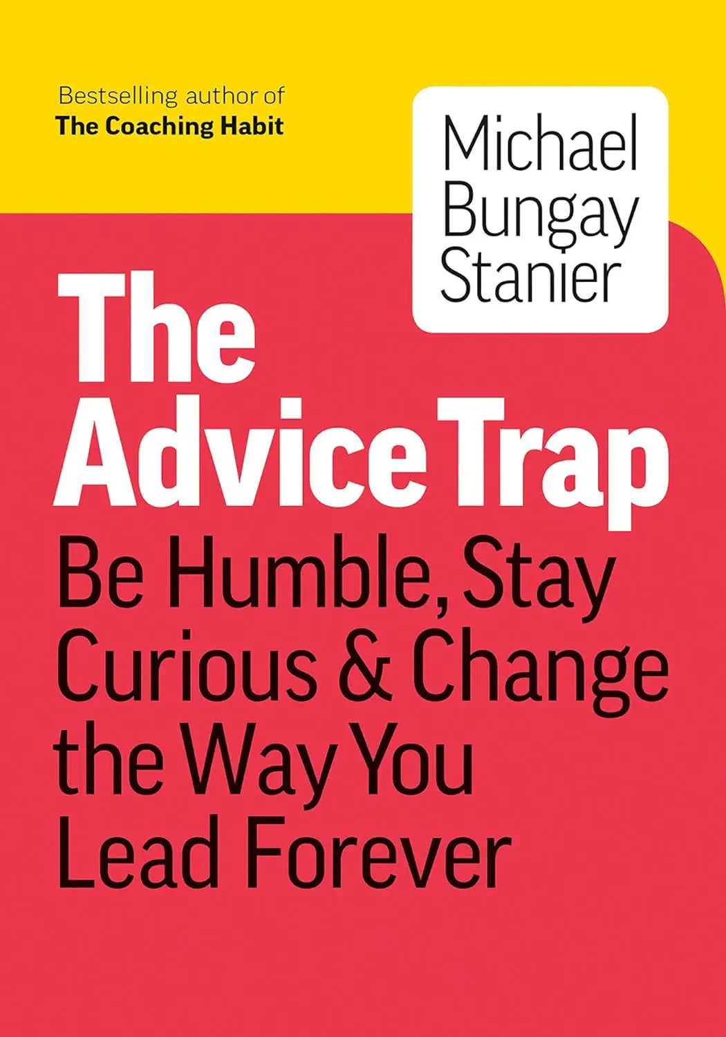 The-Advice-Trap-Be-Humble-Stay-Curious-Change-the-Way-You-Lead.webp The Advice Trap, Be Humble, Stay Curious & Change the Way You Lead - Image 1
