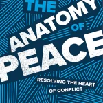 The Anatomy of Peace, Resolving the Heart of Conflict