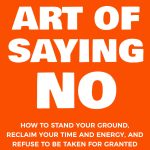 The Art Of Saying NO