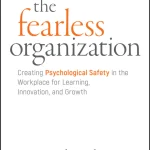 The Fearless Organization