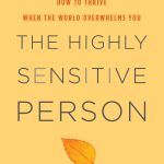 The Highly Sensitive Person