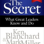The Secret, What Great Leaders Know and Do