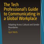 The Tech Professional's Guide to Communicating in a Global Workplace