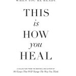 When You're Ready, This Is How You Heal