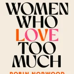 Women Who Love Too Much