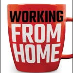 Working From Home, Making the New Normal Work for You