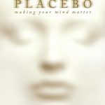 You Are the Placebo